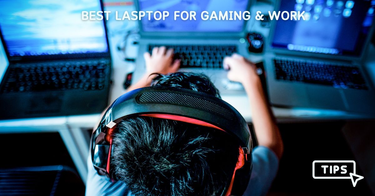 best laptops for gaming and work