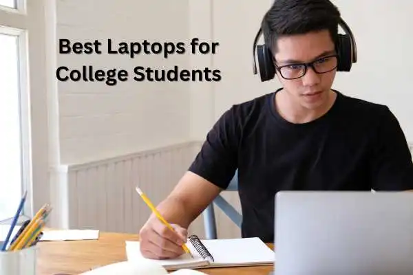 Best Laptops for College Students