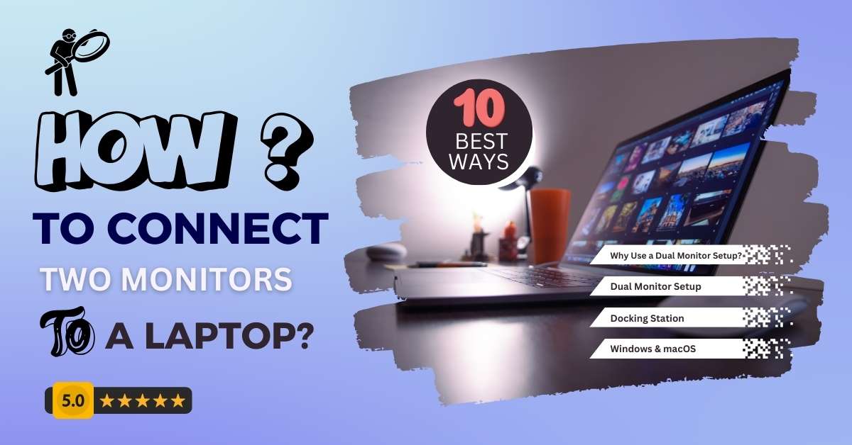 How to Connect Two Monitor to a Laptop